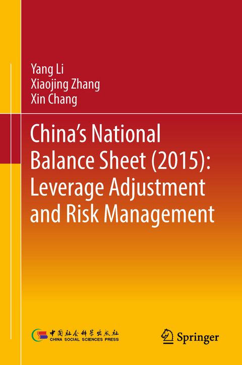 China's National Balance Sheet (2015): Leverage Adjustment and Risk Management - Yang Li, Xiaojing Zhang, Xin Chang