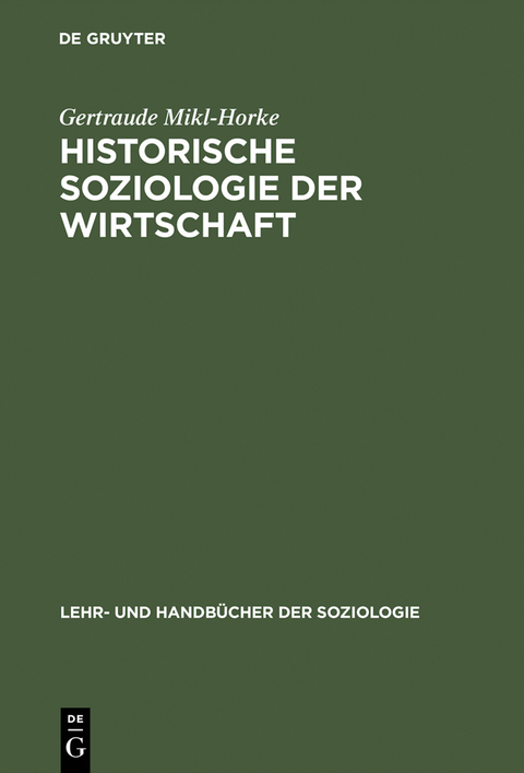Historische Soziologie der Wirtschaft - Gertraude Mikl-Horke