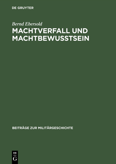 Machtverfall und Machtbewusstsein - Bernd Ebersold