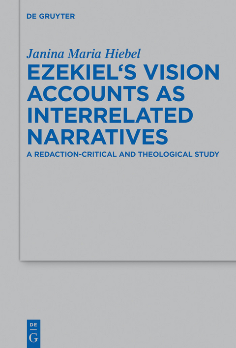 Ezekiel's Vision Accounts as Interrelated Narratives -  Janina Maria Hiebel