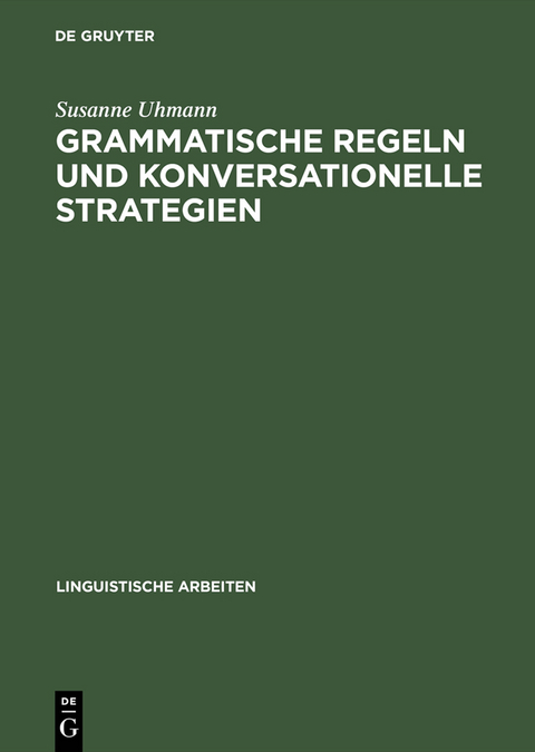 Grammatische Regeln und konversationelle Strategien - Susanne Uhmann