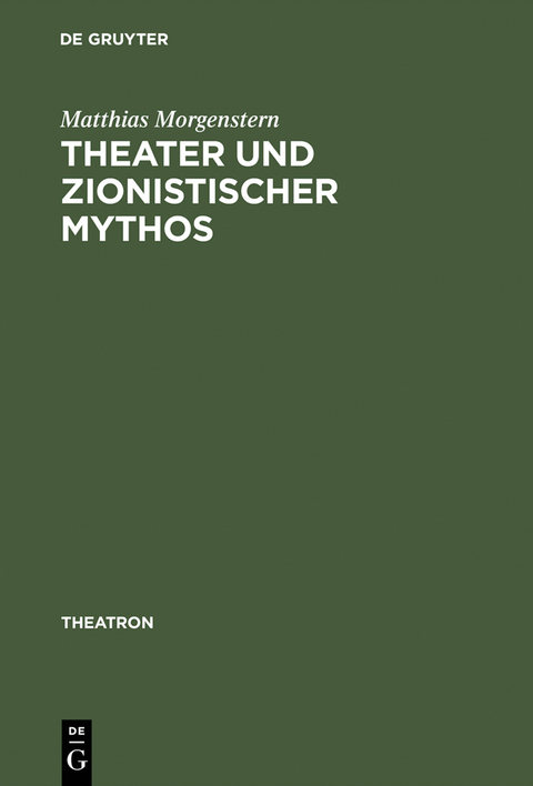 Theater und zionistischer Mythos - Matthias Morgenstern