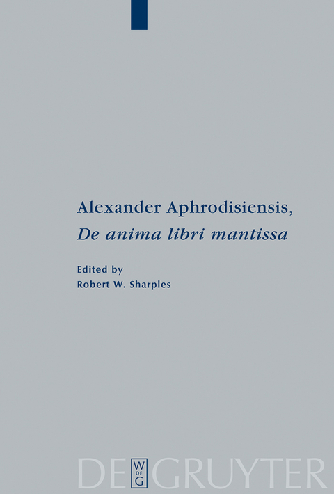 Alexander Aphrodisiensis, "De anima libri mantissa" -  Alexander Aphrodisiensis