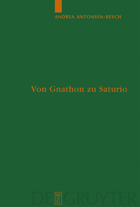 Von Gnathon zu Saturio - Andrea Antonsen-Resch