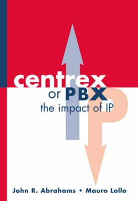 Centrex or PBX -  John Abrahams