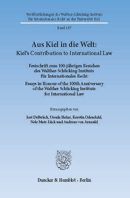 Aus Kiel in die Welt: Kiel's Contribution to International Law. - 