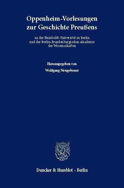 Oppenheim-Vorlesungen zur Geschichte Preußens - 