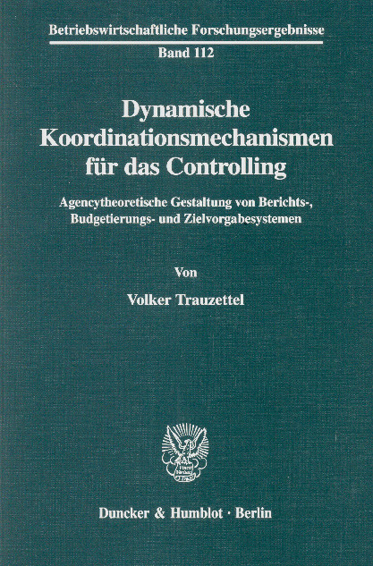 Dynamische Koordinationsmechanismen für das Controlling. -  Volker Trauzettel