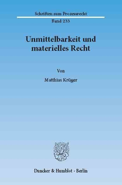 Unmittelbarkeit und materielles Recht. -  Matthias Krüger