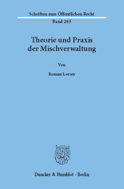 Theorie und Praxis der Mischverwaltung. -  Roman Loeser