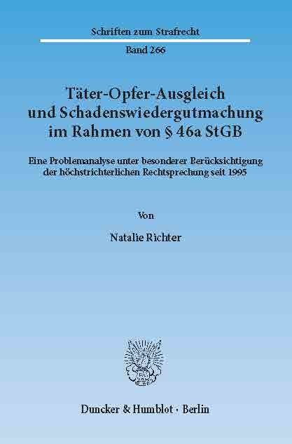 Täter-Opfer-Ausgleich und Schadenswiedergutmachung im Rahmen von § 46a StGB. -  Natalie Richter