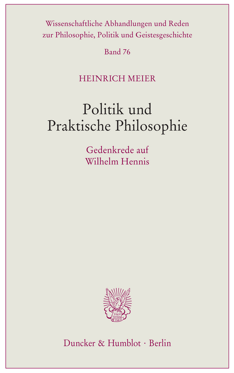 Politik und Praktische Philosophie. -  Heinrich Meier