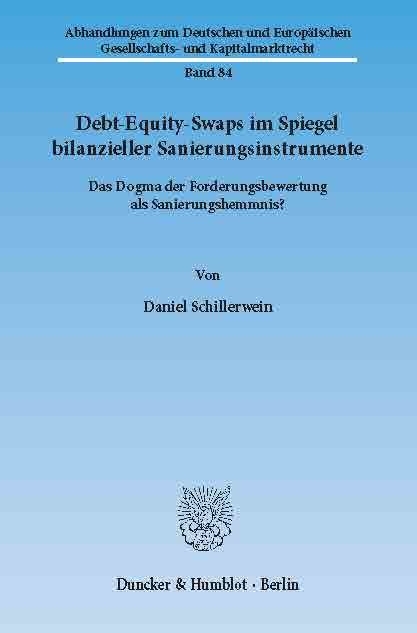Debt-Equity-Swaps im Spiegel bilanzieller Sanierungsinstrumente. -  Daniel Schillerwein