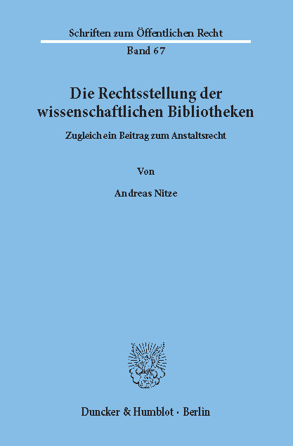 Die Rechtsstellung der wissenschaftlichen Bibliotheken. -  Andreas Nitze