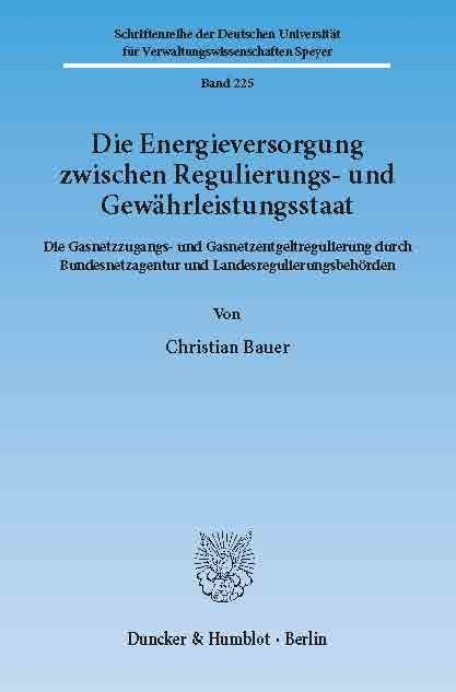 Die Energieversorgung zwischen Regulierungs- und Gewährleistungsstaat. -  Christian Bauer