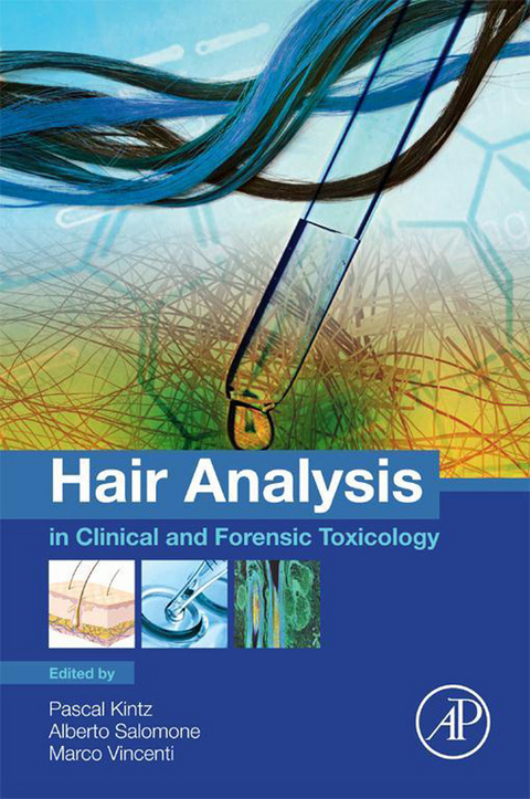 Hair Analysis in Clinical and Forensic Toxicology -  Pascal Kintz,  Alberto Salomone,  Marco Vincenti
