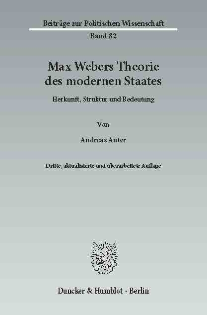 Max Webers Theorie des modernen Staates. -  Andreas Anter