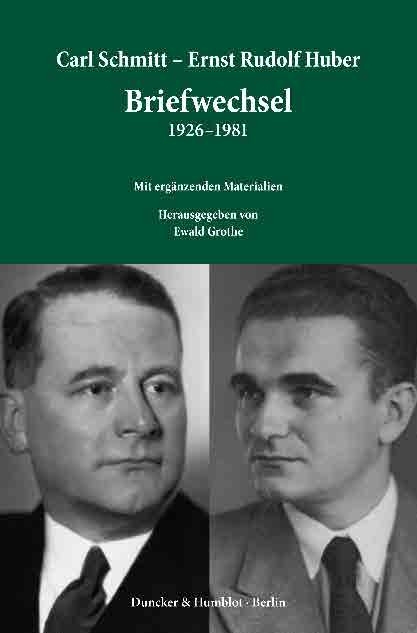 Carl Schmitt - Ernst Rudolf Huber: Briefwechsel 1926-1981. -  Ernst Rudolf Huber