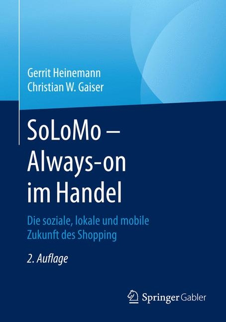 SoLoMo - Always-on im Handel - Gerrit Heinemann, Christian W. Gaiser