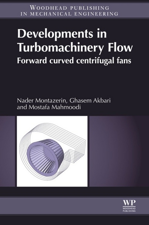 Developments in Turbomachinery Flow -  Ghasem Akbari,  Mostafa Mahmoodi,  Nader Montazerin