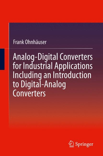 Analog-Digital Converters for Industrial Applications Including an Introduction to Digital-Analog Converters - Frank Ohnhäuser