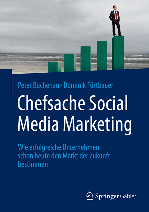 Chefsache Social Media Marketing - Peter Buchenau, Dominik Fürtbauer