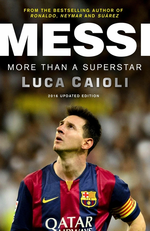 Messi - 2016 Updated Edition -  Luca Caioli