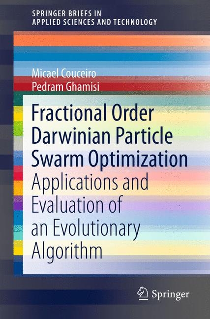 Fractional Order Darwinian Particle Swarm Optimization - Micael Couceiro, Pedram Ghamisi