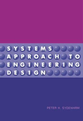 Systems Approach to Engineering Design -  Peter Sydenham