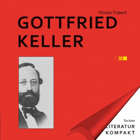 Literatur Kompakt: Gottfried Keller - Florian Trabert