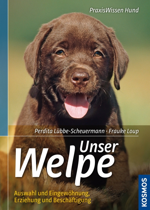 Unser Welpe - Perdita Lübbe-Scheuermann, Frauke Loup