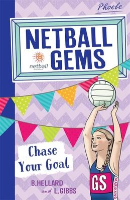 Netball Gems 2: Chase Your Goal -  Lisa Gibbs,  Bernadette Hellard