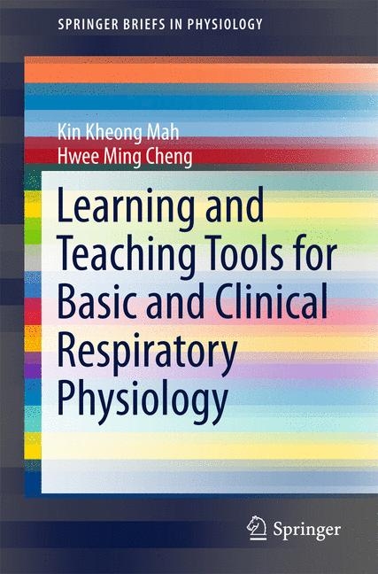 Learning and Teaching Tools for Basic and Clinical Respiratory Physiology - Kin Kheong Mah, Hwee Ming Cheng