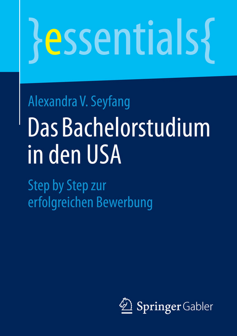 Das Bachelorstudium in den USA - Alexandra V. Seyfang