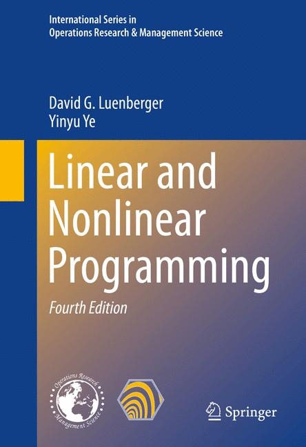 Linear and Nonlinear Programming - David G. Luenberger, Yinyu Ye