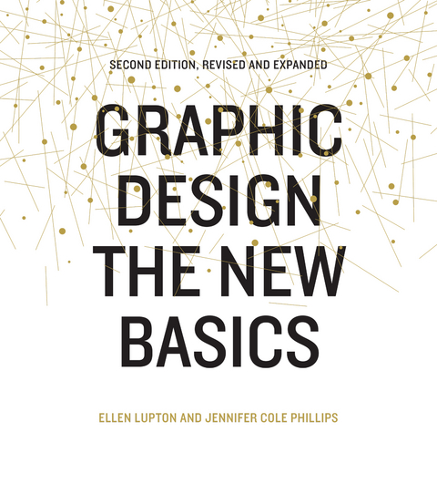 Graphic Design: The New Basics (Second Edition, Revised and Expanded) -  Ellen Lupton,  Jennifer Cole Phillips