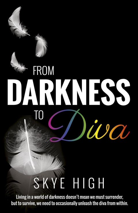 From Darkness to Diva -  Skye High