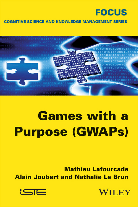 Games with a Purpose (GWAPS) - Mathieu Lafourcade, Alain Joubert, Nathalie Le Brun