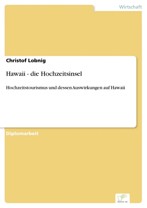 Hawaii - die Hochzeitsinsel -  Christof Lobnig