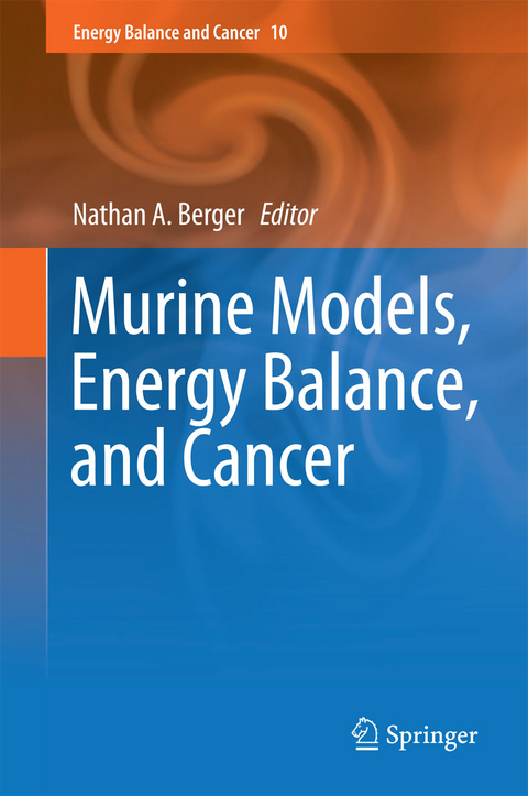 Murine Models, Energy Balance, and Cancer - 