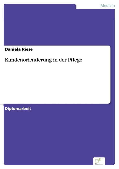 Kundenorientierung in der Pflege -  Daniela Riese