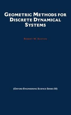 Geometric Methods for Discrete Dynamical Systems -  Robert W. Easton
