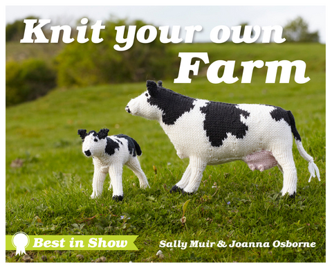 Best in Show: Knit Your Own Farm -  Sally Muir,  Joanna Osborne