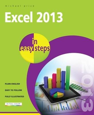 Excel 2013 in easy steps -  Michael Price