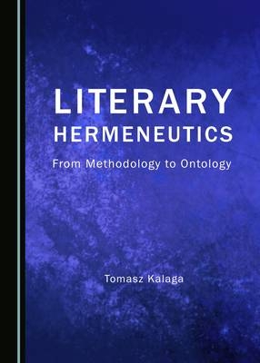 Literary Hermeneutics -  Tomasz Kalaga