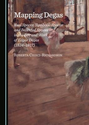 Mapping Degas -  Roberta Crisci-Richardson