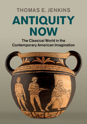 Antiquity Now -  Thomas E. Jenkins