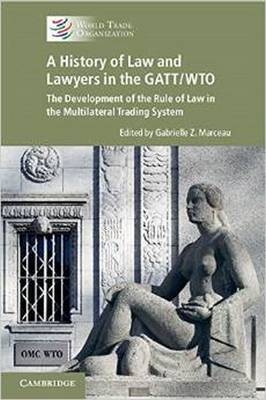 History of Law and Lawyers in the GATT/WTO - 