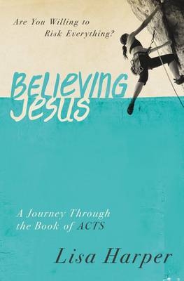 Believing Jesus -  Lisa Harper