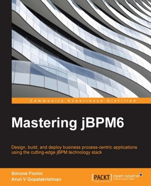 Mastering jBPM6 -  Gopalakrishnan Arun V Gopalakrishnan,  Fiorini Simone Fiorini